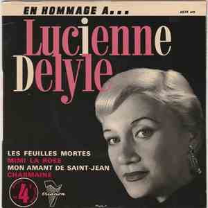Lucienne Delyle - Les Feuilles Mortes / Mimi La Rose / Mon Amant De Saint-J ...