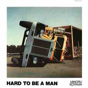 Minoru Koyama - Hard To Be A Man