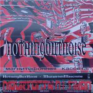 Nothing But Noise - Mutantenmaschine