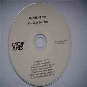 Ozark Henry - I'm Your Sacrifice