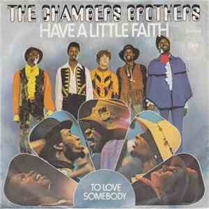 The Chambers Brothers - Have A Little Faith / To Love Somebody