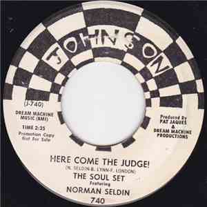 The Soul Set Featuring Norman Seldin - Here Come The Judge! / I'm Gonna Lov ...