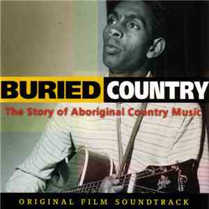 Various - Buried Country: The Story Of Aboriginal Country Music