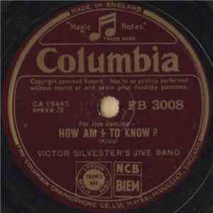 Victor Silvester's Jive Band - How Am I To Know ? / Ida, Sweet As Apple Cid ...