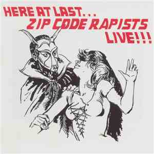ZIp Code Rapists - Here At Last... Zip Code Rapists Live!!!