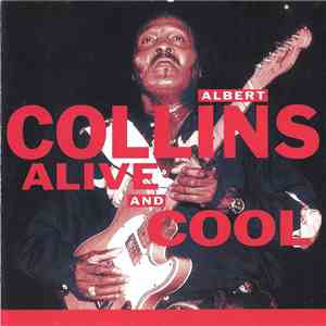 Albert Collins - Alive And Cool