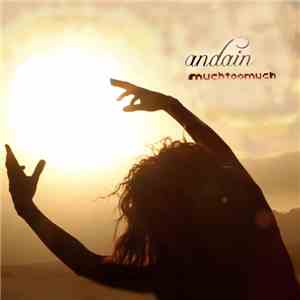Andain - Much Too Much