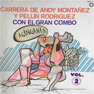 Andy Montañez y Pellin Rodriguez con El Gran Combo - Carrera de Andy Montañez y Pellin Rodriguez Con El Gran Combo Vol. II