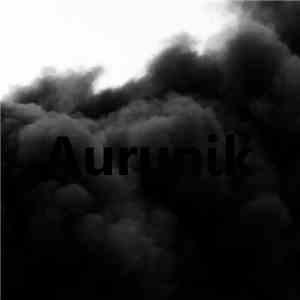Aurunik - What Remains