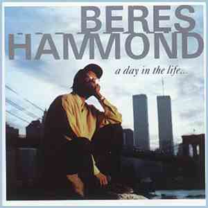 Beres Hammond - A Day In The Life...