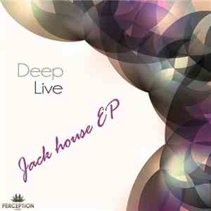 Deep Live - Jack House EP