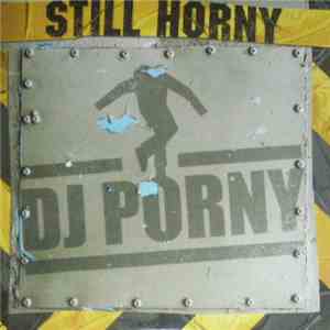 DJ Porny - Still Horny