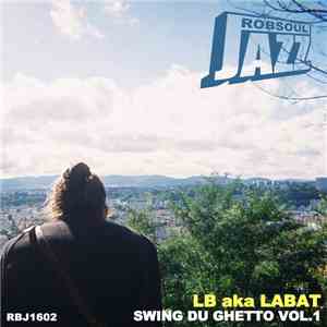 LB aka LABAT - Swing Du Ghetto Vol. 1