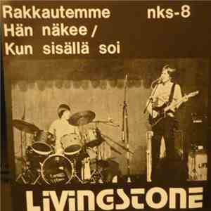 Livingstone - Rakkautemme Hän Näkee / Kun Sisällä Soi