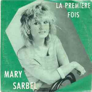 Mary Sarbel - La Première Fois / L' Amour Est Loin