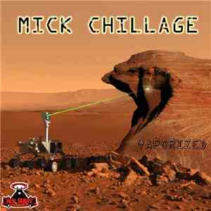 Mick Chillage - Vaporized