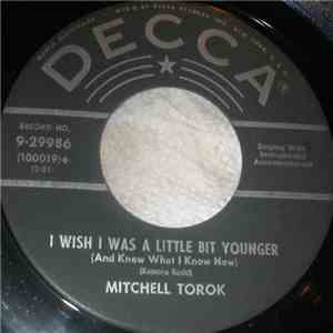 Mitchell Torok - I Wish I Was A Little Bit Younger / When Mexico Gave Up Th ...