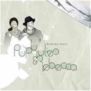 Pupkulies & Rebecca - Burning Boats