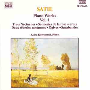 Satie / Klára Koermendi - Piano Works Vol. 1