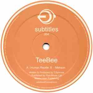 TeeBee - Human Reptile / Metreon