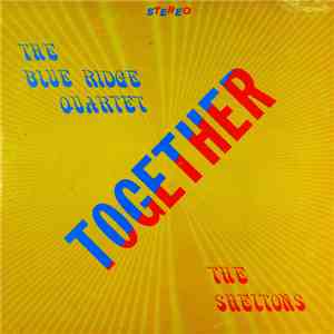 The Blue Ridge Quartet And The Sheltons - Together