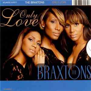 The Braxtons - Only Love