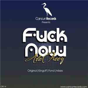 Alex Freez - Fuck Now