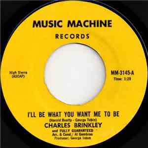 Charles Brinkley And Fully Guaranteed - I'll Be What You Want Me To Be