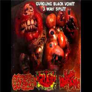 Cystgurgle, Vomitoma, Black Putrefaction - Gurgling Black Vomit 3 Way Split