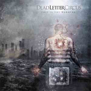 Dead Letter Circus - This Is The Warning