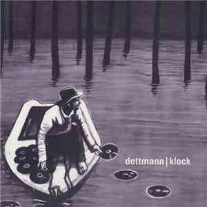 Dettmann | Klock - Dawning / Dead Man Watches The Clock