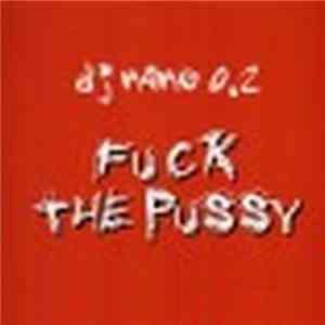 DJ Nano 0.2 - Fuck The Pussy / Crash