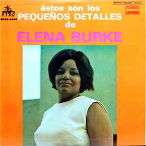 Elena Burke - Éstos Son Los Pequeños Detalles De Elena Burke