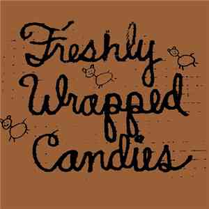 Freshly Wrapped Candies - Grazing Amongst While Pretending To Be