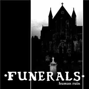 FUNERALS - Human Ruin