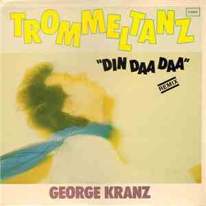 George Kranz - Trommeltanz (Din Daa Daa) (Remix)