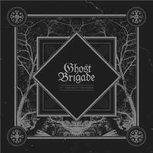 Ghost Brigade - IV - One With The Storm