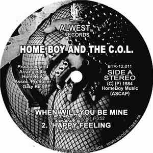Home Boy And The C.O.L. - When Will You Be Mine / Happy Feeling / A Love Connection (Long Version)