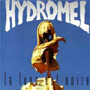 Hydromel - La Lune Est Noire