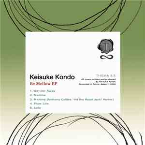 Keisuke Kondo - Be Mellow EP