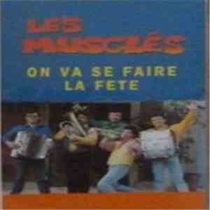 Les Musclés - On Va Se Faire La Fête...