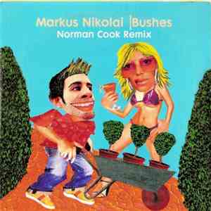 Markus Nikolai - Bushes - Norman Cook Remix