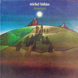 Michel Bühler - Immigré
