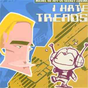 Michel De Hey vs. Secret Cinema - I Hate Trends