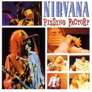 Nirvana - Pissing Factory