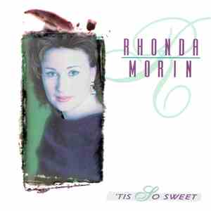 Rhonda Morin - 'Tis So Sweet