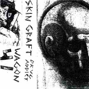 Skin Graft - Drug Addict