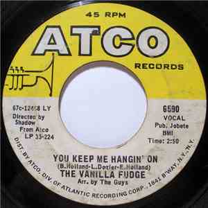 The Vanilla Fudge - You Keep Me Hangin' On / Come By Day, Come By Night