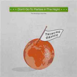 Thinking Orange - Don't Go To Parties In The Night