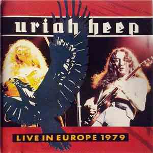 Uriah Heep - Live In Europe 1979
